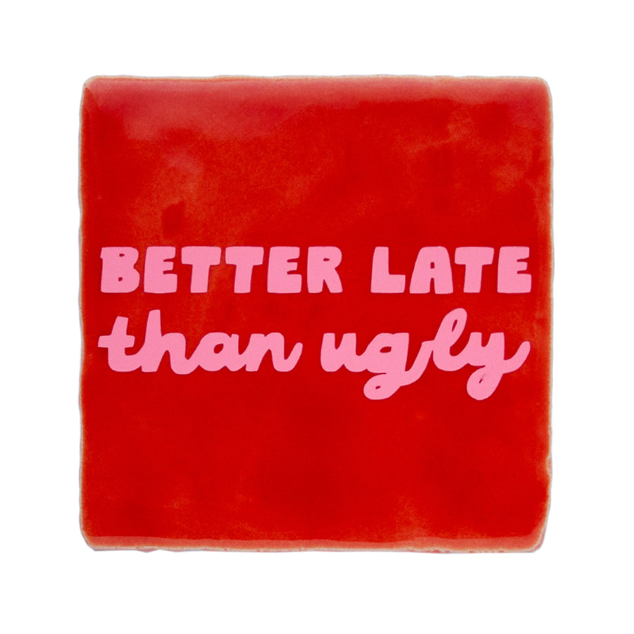 quote tegeltje - better late
