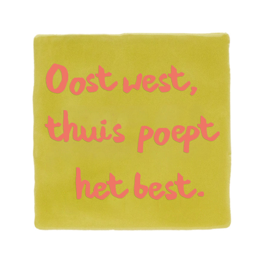 quote tegel met tekst oost west thuis poept best 